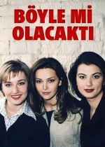 Böyle mi Olacaktı poster